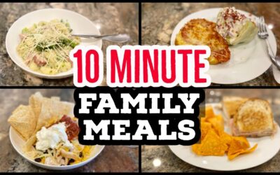 FAMILY MEALS IN 10 MINUTES (OR LESS) // EASY, QUICK DINNERS // KID FRIENDLY