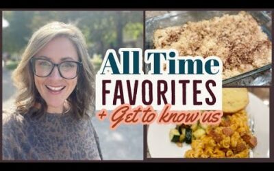 FAVORITE EASY FAMILY MEALS // GET TO KNOW US, PLUS MY FAVORITE TIPS & RECIPES