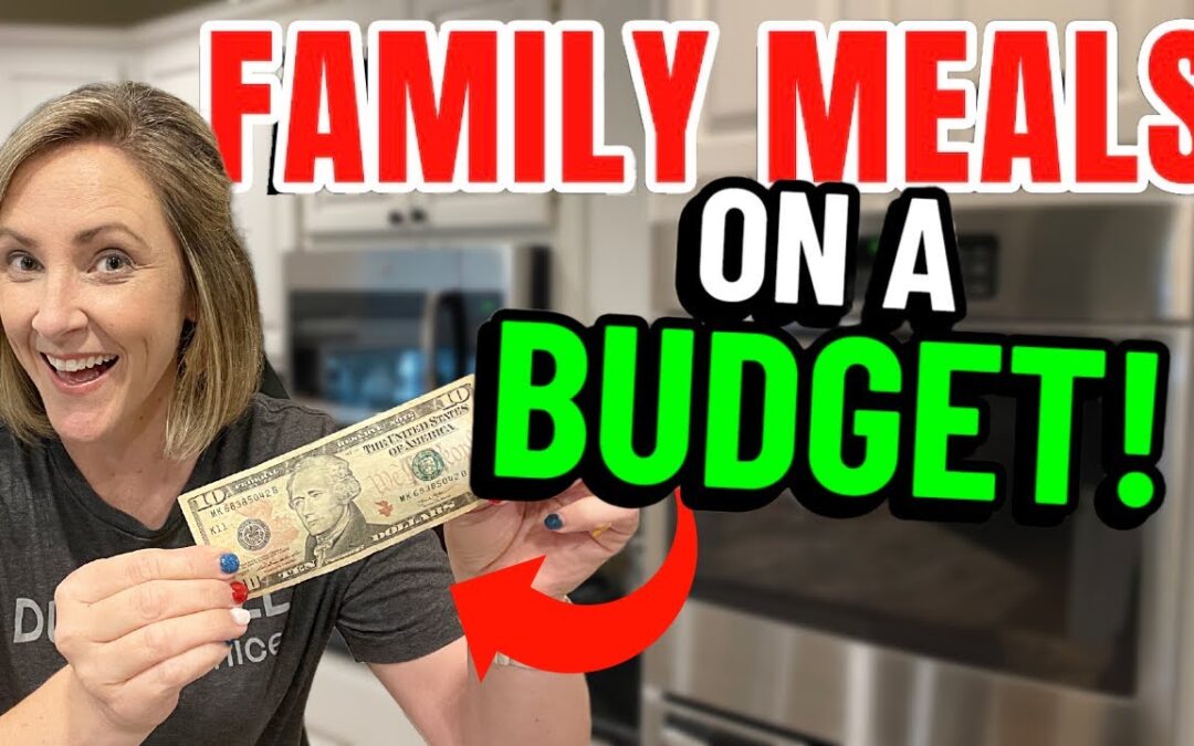 $10 Budget Meals that Feed a Family!