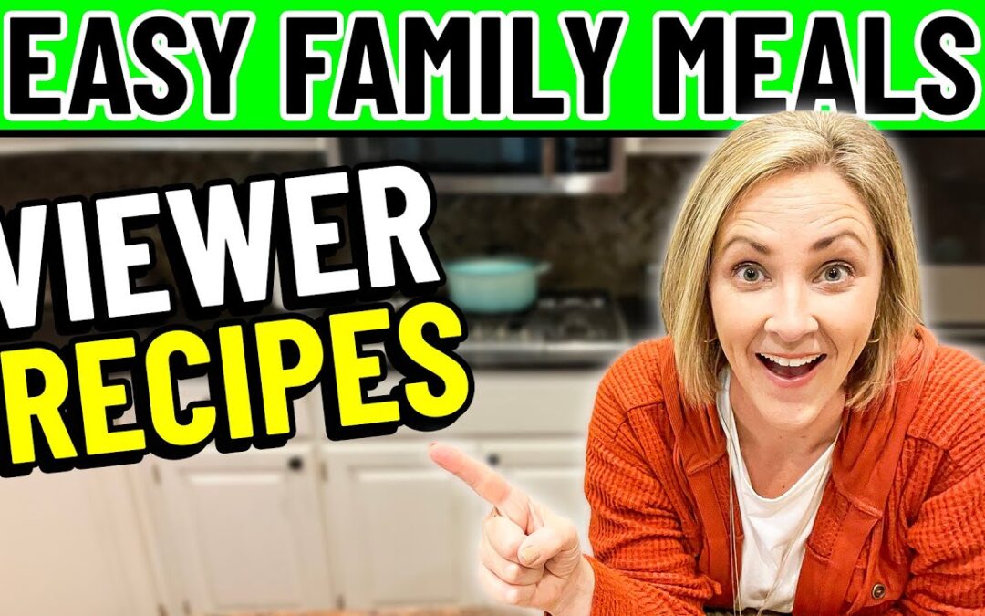 New & Delicious Family Dinner Recipes Chosen by Viewers!