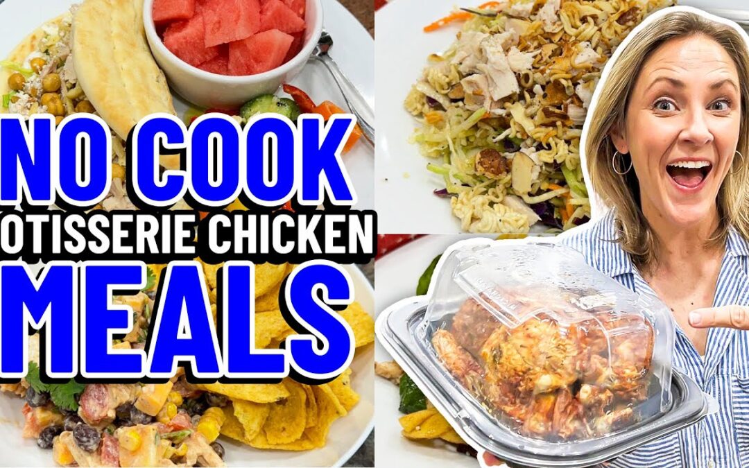 NO COOKING REQUIRED: Rotisserie Chicken Meals That Won’t Heat Up Your Kitchen!